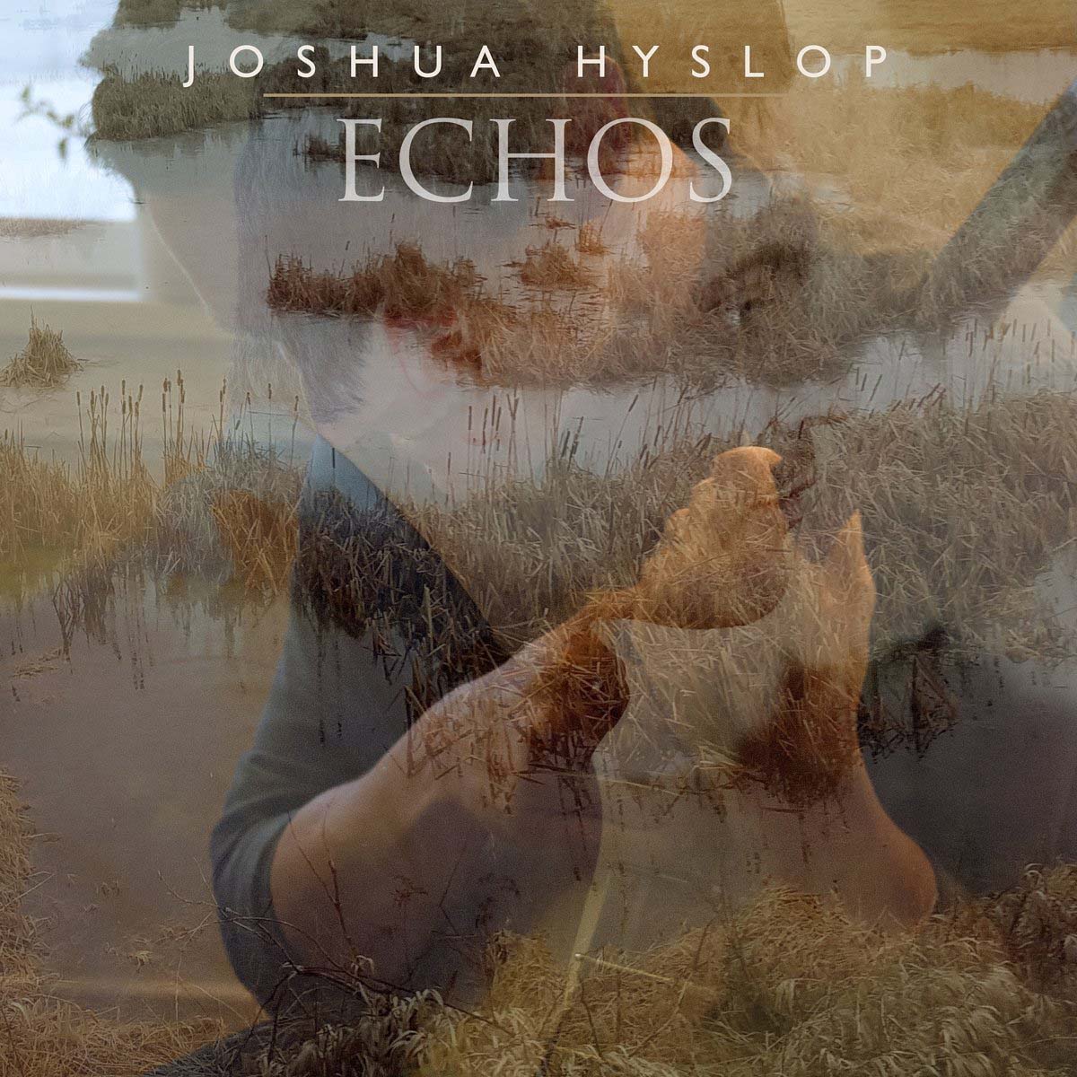JOSHUA HYSLOP Echos LP Vinyl NEW 2018