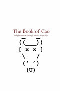 The Book of Cao:  Enlightenment through a Poke in the Eye