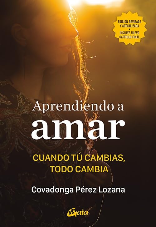 Aprendiendo a amar: Cuando tú cambias, todo cambia | Covadonga Pérez-Lozana