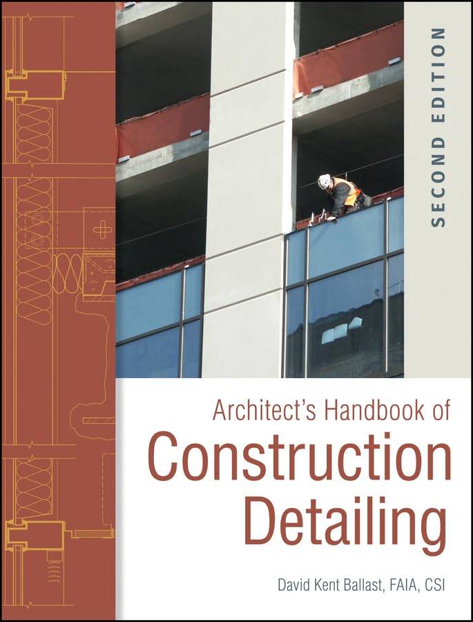 Architect's Handbook of Construction Detailing [Hardcover] Ballast, David Kent