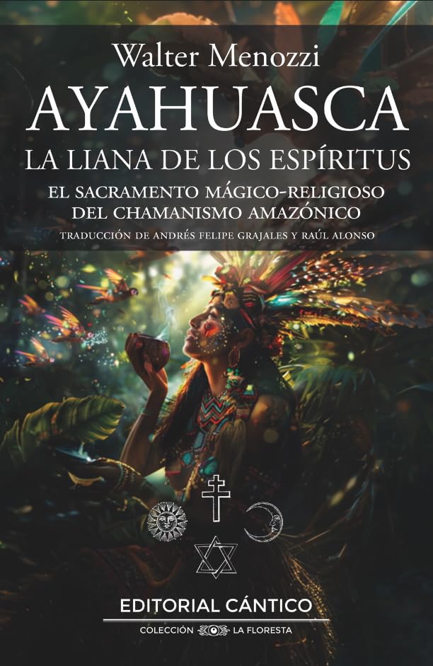 Ayahuasca, La Liana de los Espíritus | Walter Menozzi