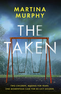 The Taken : A gripping detective thriller with a heart-stopping twist - Martina Murphy