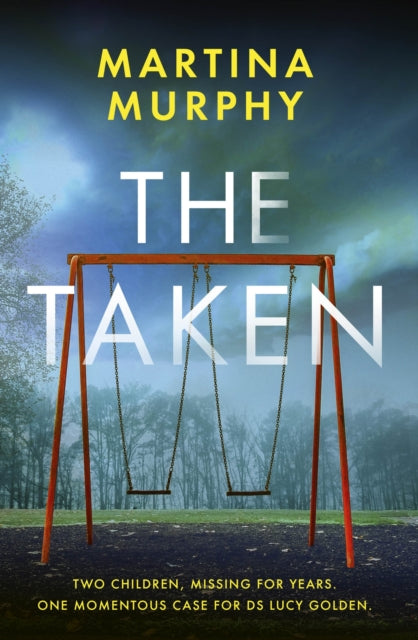 The Taken : A gripping detective thriller with a heart-stopping twist - Martina Murphy