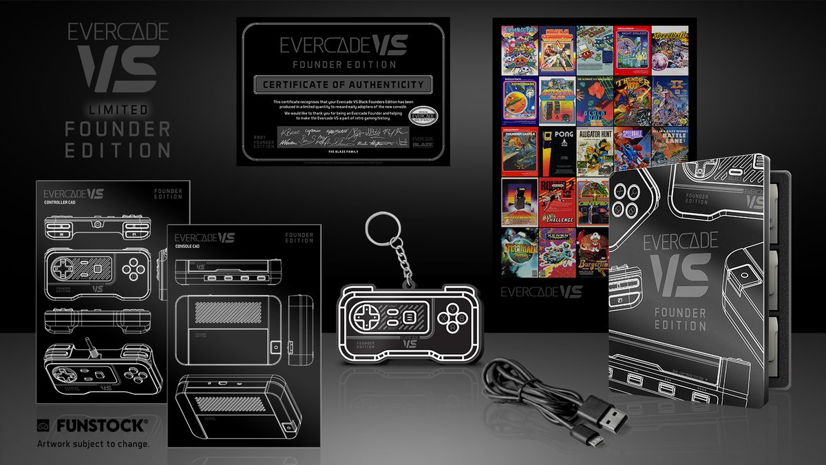 The Evercade VS Limited Founder Edition also comes with exclusive accessories: Certificate of Authenticity Two Exclusive Art Cards Exclusive Founder Edition Poster Steel Book Cartridge Holder Founder Edition Keyring Exclusive Packaging
