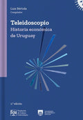 TELEIDOSCOPIO. HISTORIA ECONOMICA DE URUGUAY | BERTOLA LUIS/ OCAMPO JOSE ANTONIO