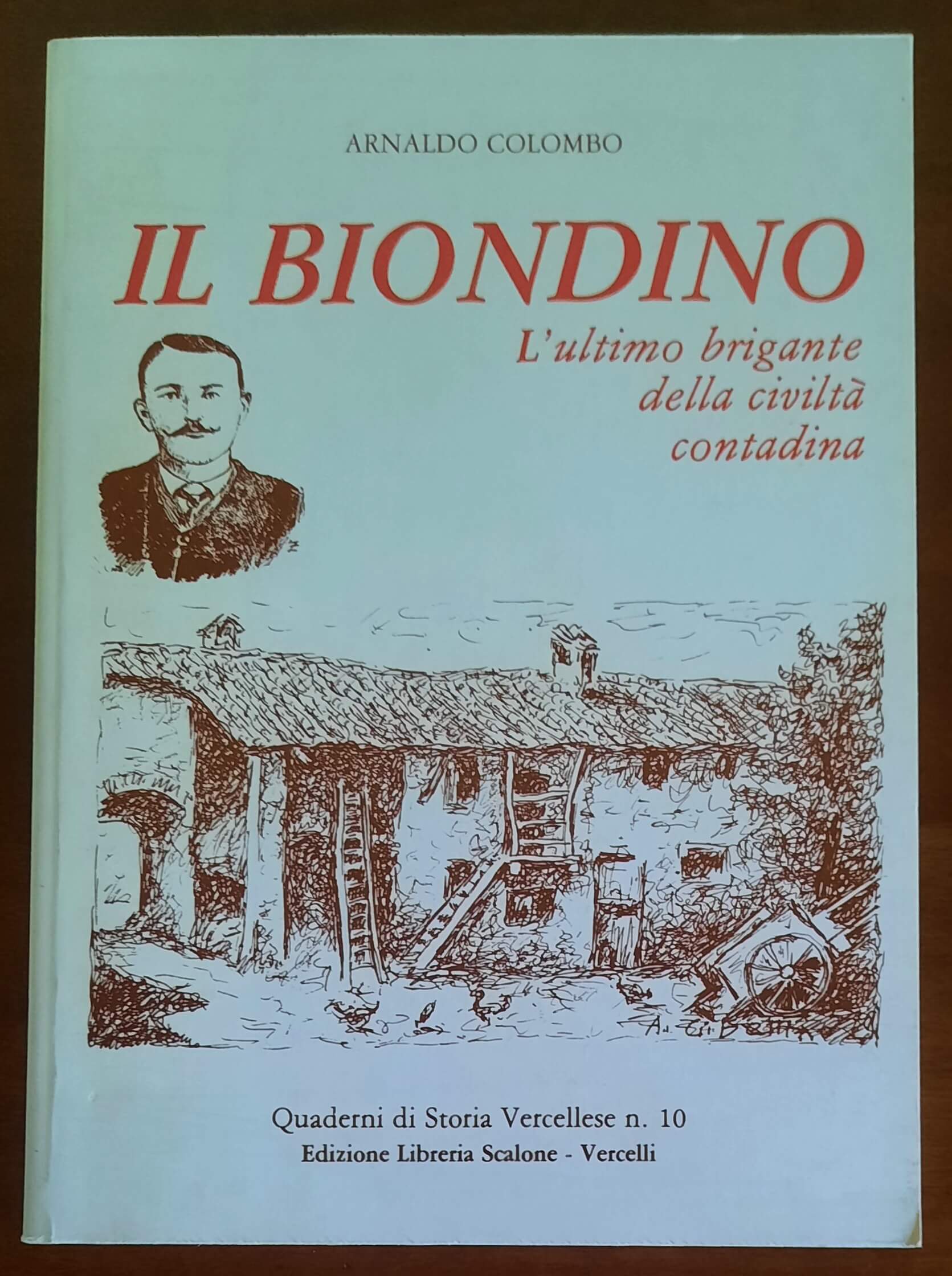 Il Biondino. L’ultimo brigante della civiltà contadina
