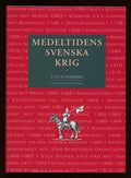 Ulf Sundberg : Medeltidens svenska krig