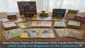 How Many Pokemon Card Types Are There? Complete 2026 Guides!